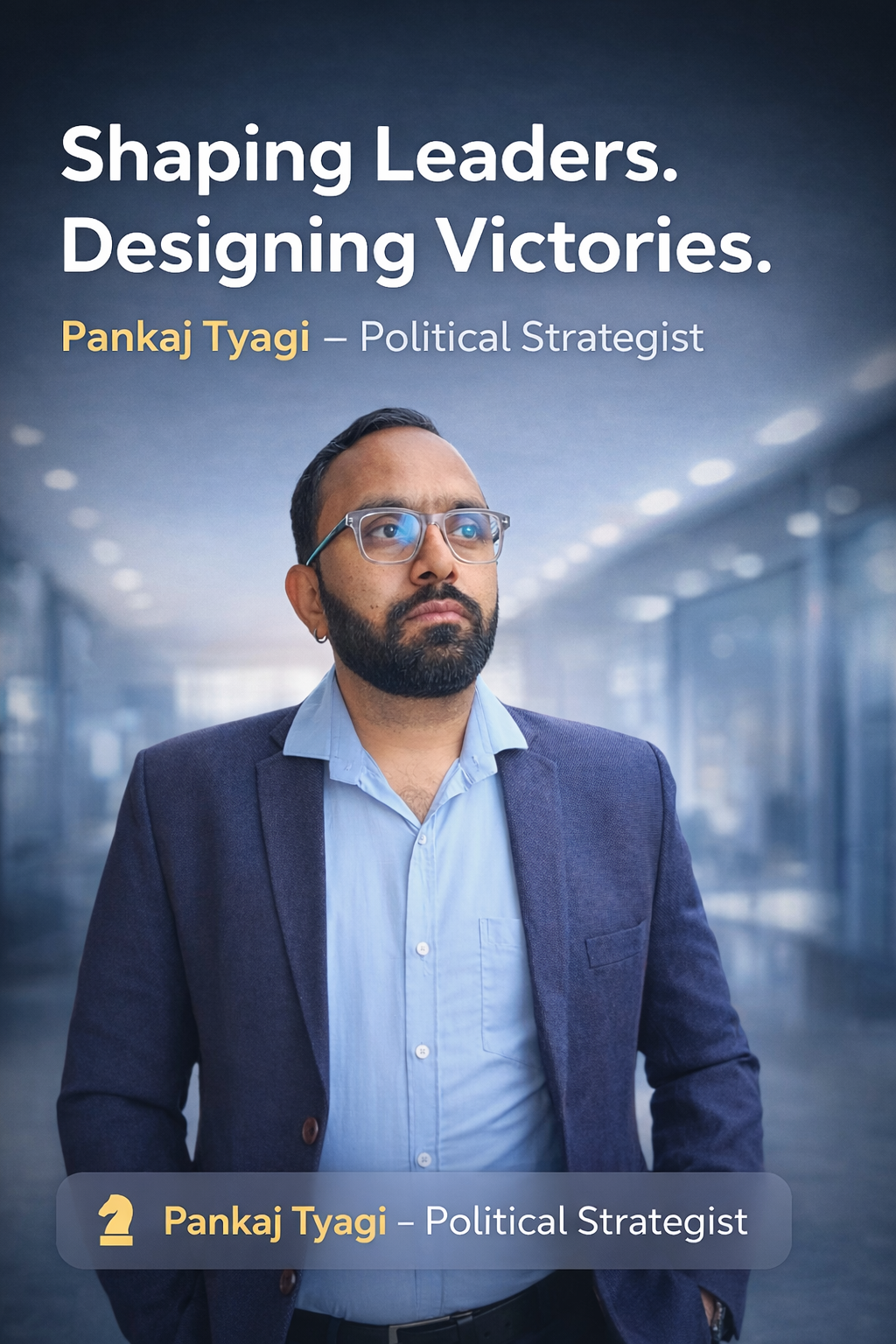 Pankaj Tyagi - Political Strategist Digital Chanakya